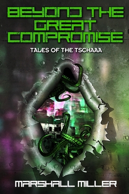 Beyond the Great Compromise: Tales of the Tschaaa B08CPB4XKS Book Cover