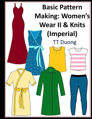Basic Pattern Making: Women's Wear II & Knits (... B084DHDT3T Book Cover