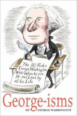 George-Isms: The 110 Rules George Washington Li... 0689840829 Book Cover