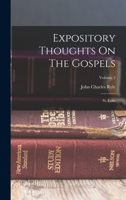 Expository Thoughts On The Gospels: St. Luke; V... 1019314869 Book Cover