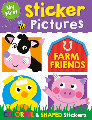 My First Sticker Pictures Farm Friends 1638542228 Book Cover