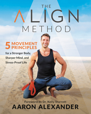 The Align Method: 5 Movement Principles for a S... 1538716143 Book Cover