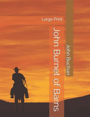 John Burnet of Barns: Large Print 1695793188 Book Cover