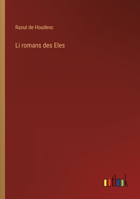 Li romans des Eles [French] 3368223925 Book Cover