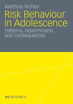 Risk Behaviour in Adolescence: Patterns, Determ... 3531173367 Book Cover