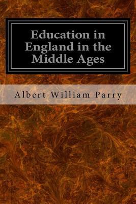 Education in England in the Middle Ages: Thesis... 1533032114 Book Cover