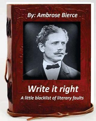 Write it right, a little blacklist of literary ... 1530798744 Book Cover