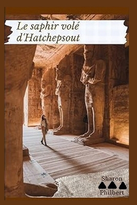 Le saphir volé d'Hatchepsout [French] B0BM42FDWP Book Cover