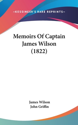 Memoirs Of Captain James Wilson (1822) 1437209653 Book Cover