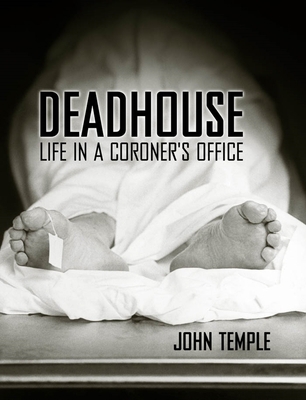 Deadhouse : Life in a Coroner's Office B007RCDI94 Book Cover