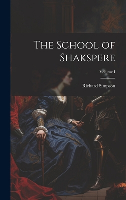 The School of Shakspere; Volume I 1020832290 Book Cover