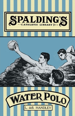 Spalding's Athletic Library - How to Play Water... 1473329108 Book Cover