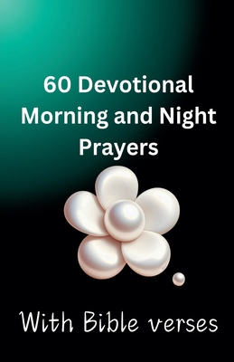 60 Devotional Morning And Night Prayers B0DZ4J6M9J Book Cover