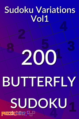 Sudoku Variations Vol1 200 BUTTERFLY SUDOKU: 80... B087SN2T6Y Book Cover