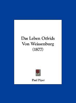 Das Leben Otfrids Von Weissenburg (1877) [German] 1162304294 Book Cover
