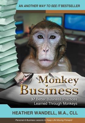 Monkey Business: 37 Better Business Practices L... 1475911777 Book Cover