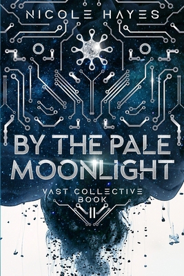 By the Pale Moonlight: Vast Collective Book II B0D2KWJH6N Book Cover