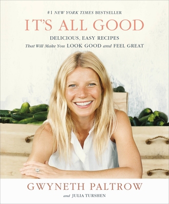 It's All Good: Delicious, Easy Recipes That Wil... 1455522694 Book Cover