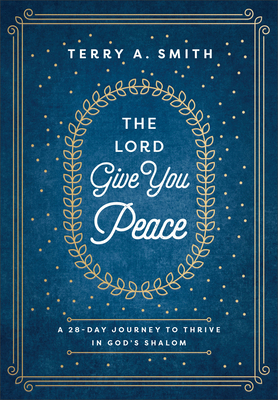 The Lord Give You Peace: A 28-Day Journey to Th... 0800772792 Book Cover