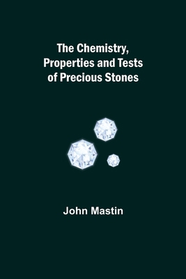 The Chemistry, Properties and Tests of Precious... 9355114907 Book Cover