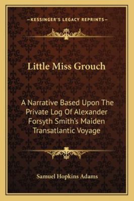 Little Miss Grouch: A Narrative Based Upon The ... 1163232858 Book Cover