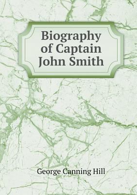 Biography of Captain John Smith 5518732538 Book Cover