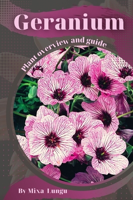 Geranium: Plant overview and guide B0C6BSSCN8 Book Cover