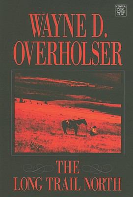 The Long Trail North [Large Print] 1602852405 Book Cover