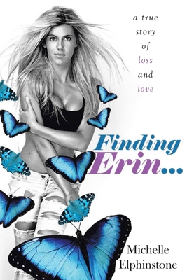 Finding Erin: A true story of loss and love 1952046025 Book Cover
