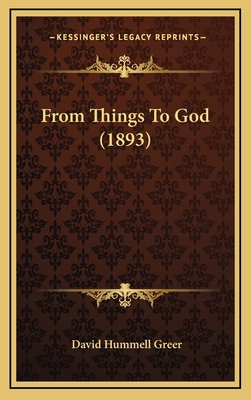 From Things to God (1893) 1164752316 Book Cover