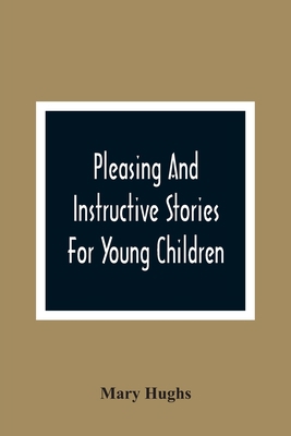 Pleasing And Instructive Stories For Young Chil... 9354364942 Book Cover