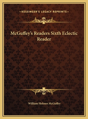 McGuffey's Readers Sixth Eclectic Reader 1169797636 Book Cover