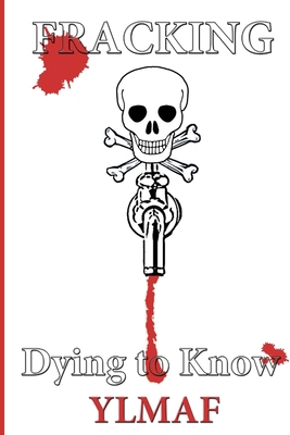 Fracking Dying to Know 0956405363 Book Cover