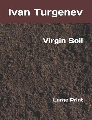 Virgin Soil: Large Print 1078085625 Book Cover