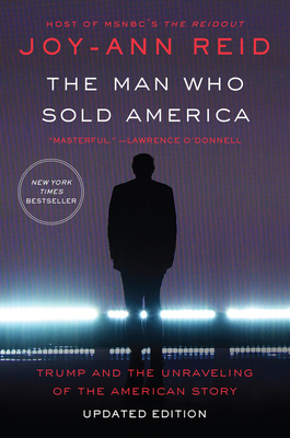 The Man Who Sold America: Trump and the Unravel... 006288011X Book Cover