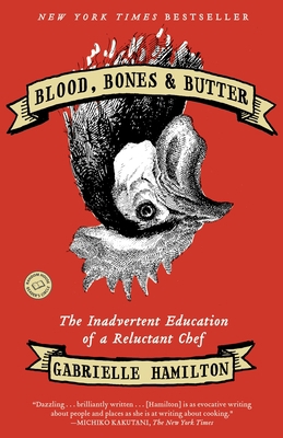 Blood, Bones & Butter: The Inadvertent Educatio... 0812980883 Book Cover