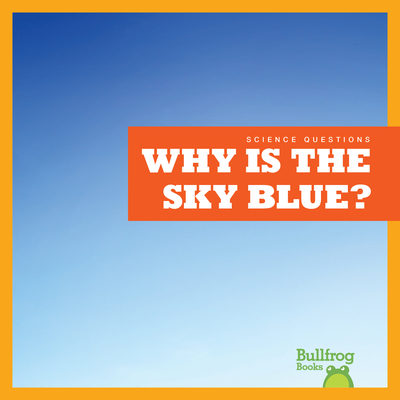 Why Is the Sky Blue? B0BFWJ41M7 Book Cover