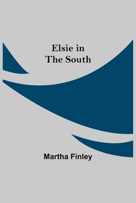 Elsie in the South 9354752004 Book Cover