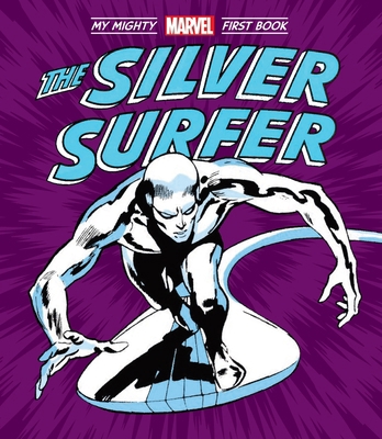 The Silver Surfer: My Mighty Marvel First Book 1419784544 Book Cover