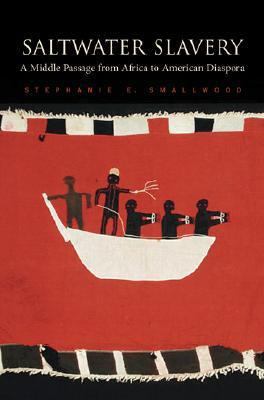 Saltwater Slavery: A Middle Passage from Africa... 0674023498 Book Cover