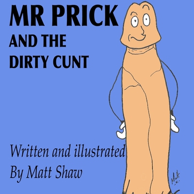 Mr. Prick And The Dirty Cunt 0244396086 Book Cover
