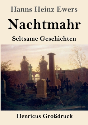 Nachtmahr (Großdruck): Seltsame Geschichten [German] 3847833936 Book Cover