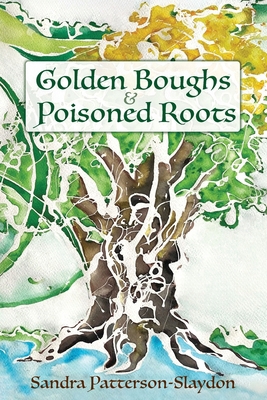 Golden Boughs & Poisoned Roots B0DDY29J3D Book Cover