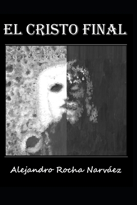 El Cristo Final [Spanish] B09QJXBKQT Book Cover