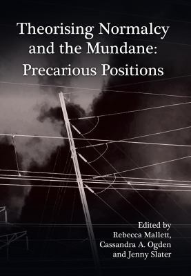 Theorising Normalcy and the Mundane: Precarious... 1908258209 Book Cover