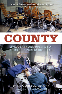 County: Life, Death and Politics at Chicago's Public Hospital