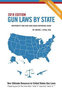Gun Laws By State 2018 Edition: Reciprocity And... 1946208760 Book Cover