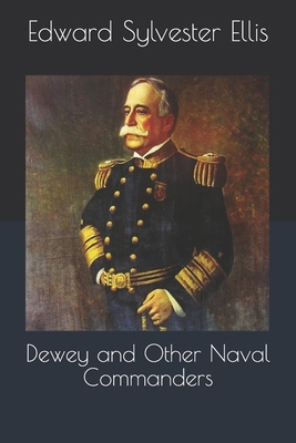 Dewey and Other Naval Commanders B08QT1XG1K Book Cover