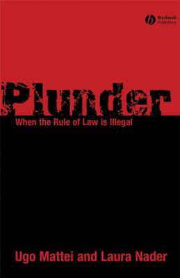 Plunder: When the Rule of Law Is Illegal 1405178957 Book Cover