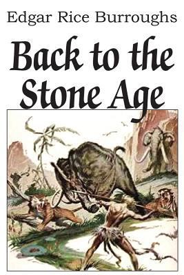Back to the Stone Age 1483706338 Book Cover